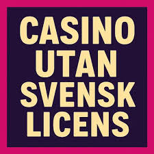 Allt du behöver veta om casinon utan svensk licens 2007296459 Allt du behöver veta om casinon utan svensk licens 2007296459